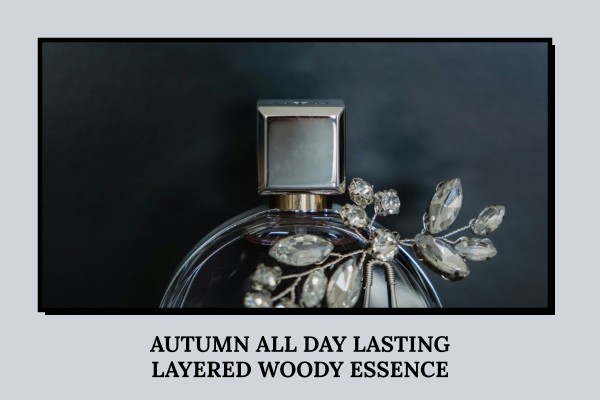 autumn all-day lasting layered woody essence