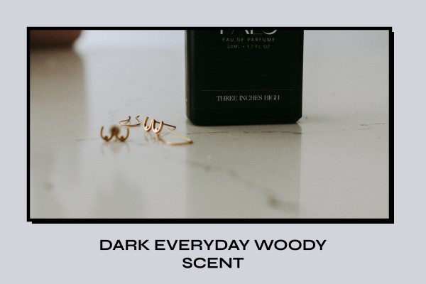 dark everyday woody scent