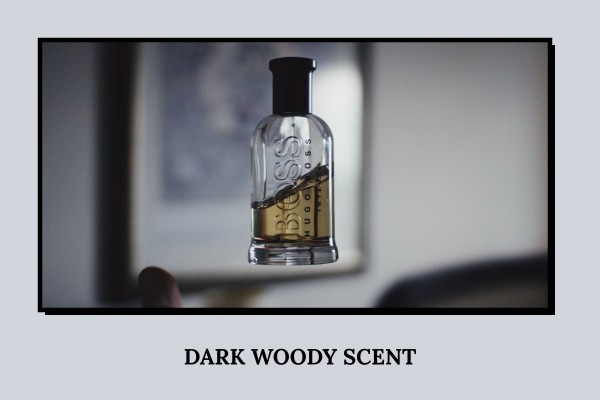 dark woody scent