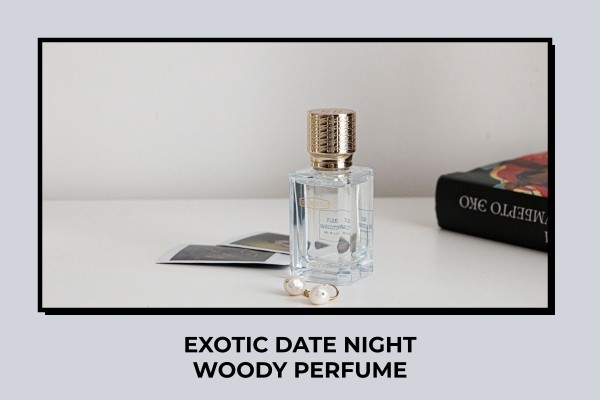 exotic date night woody perfume