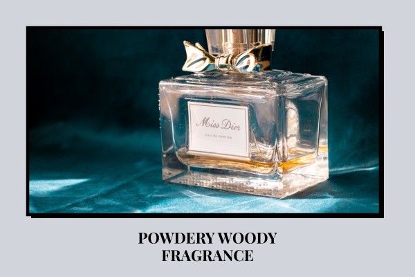 powdery woody fragrance