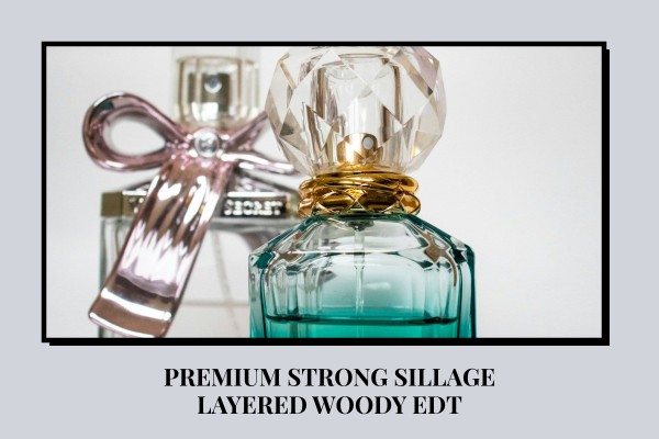premium strong sillage layered woody edt